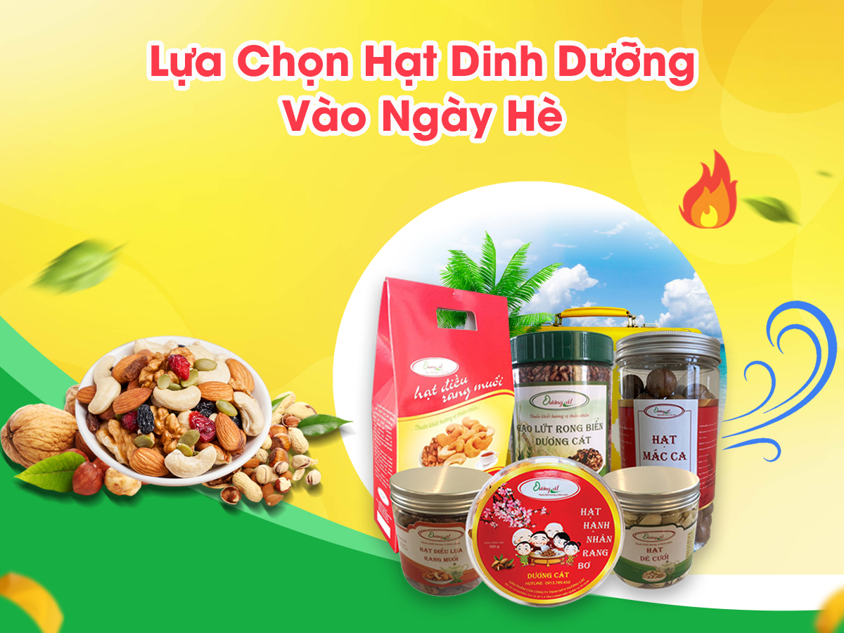 Lựa chọn hạt dinh dưỡng vào mùa hè